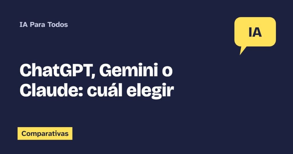 ChatGPT, Gemini o Claude: cuál elegir