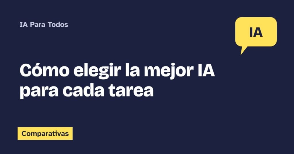 Cómo elegir la mejor IA para cada tarea