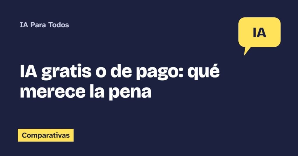 IA gratis o de pago: qué merece la pena