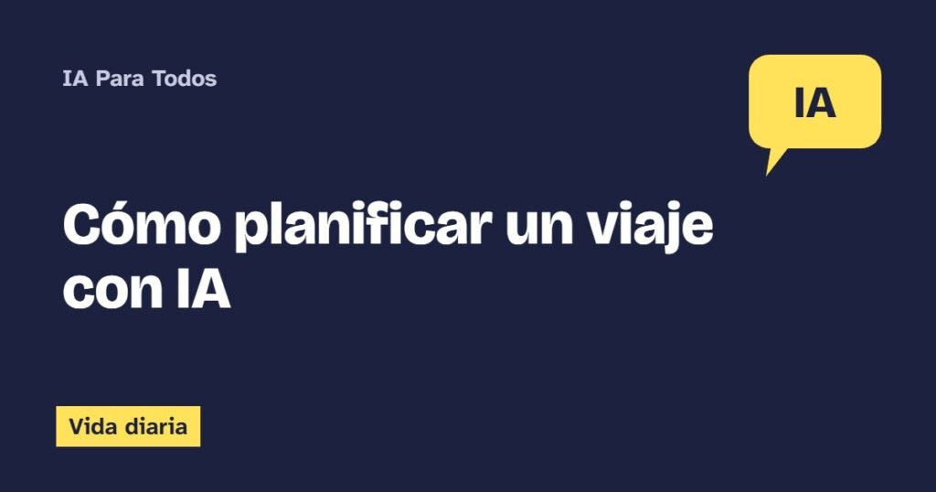Cómo planificar un viaje con IA